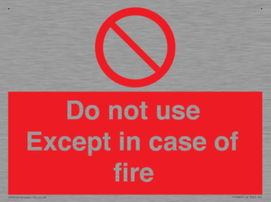 Do not use except in case of fire